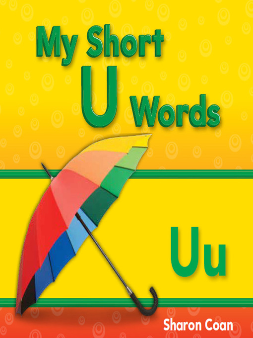 Title details for My Short U Words by Sharon Coan - Available